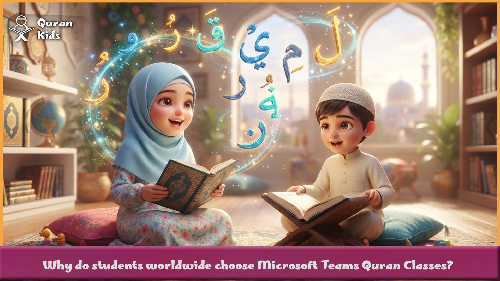 Why do students worldwide choose Microsoft Teams Quran Classes?