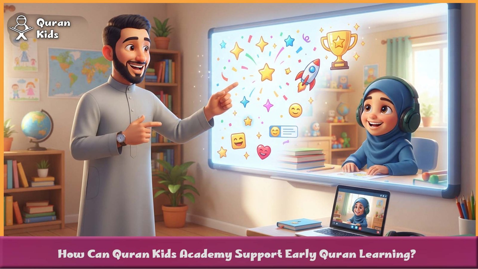 How Can Quran Kids Academy Support Early Quran Learning?
