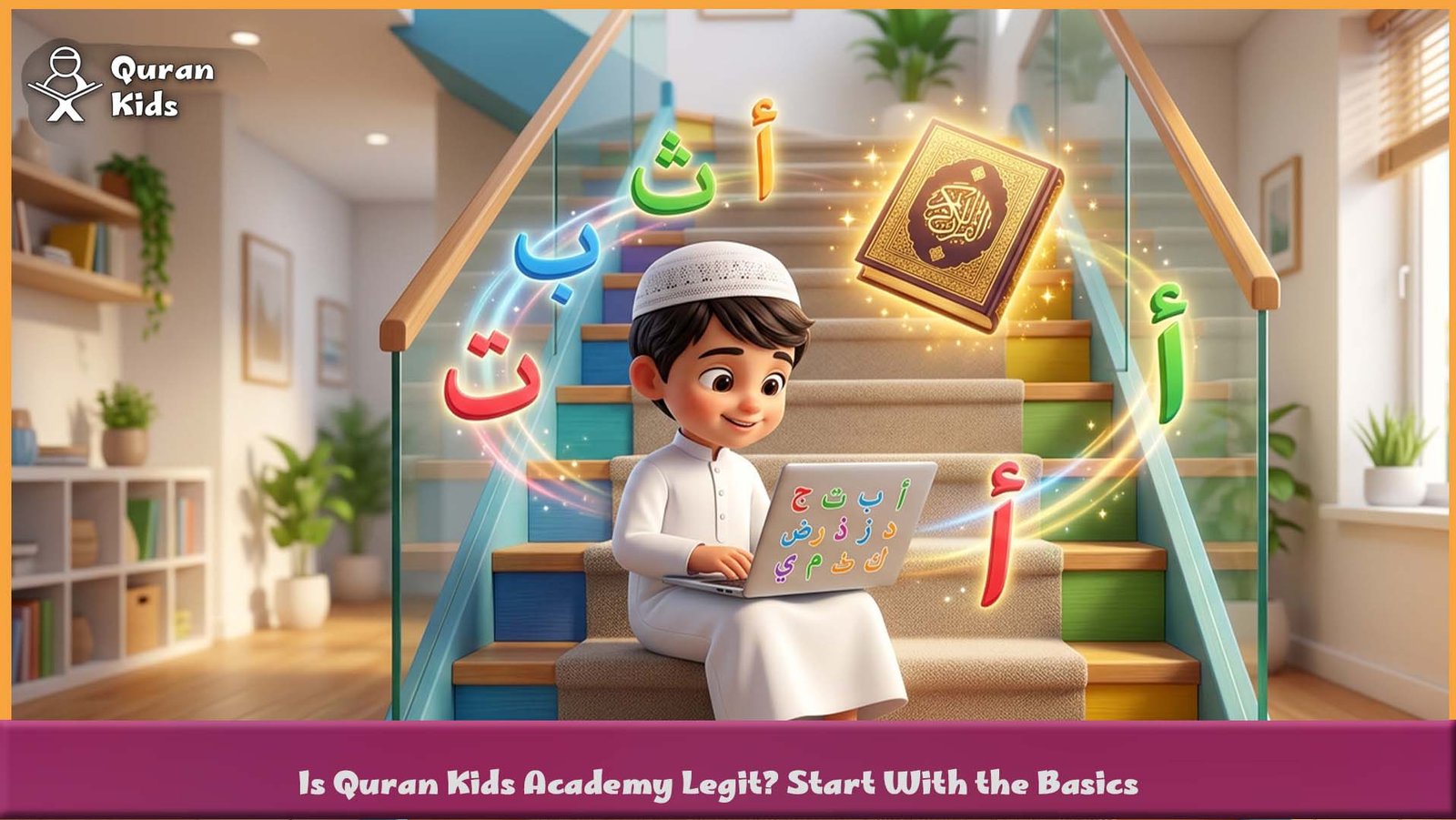 Is Quran Kids Academy Legit_ Start With the Basics?