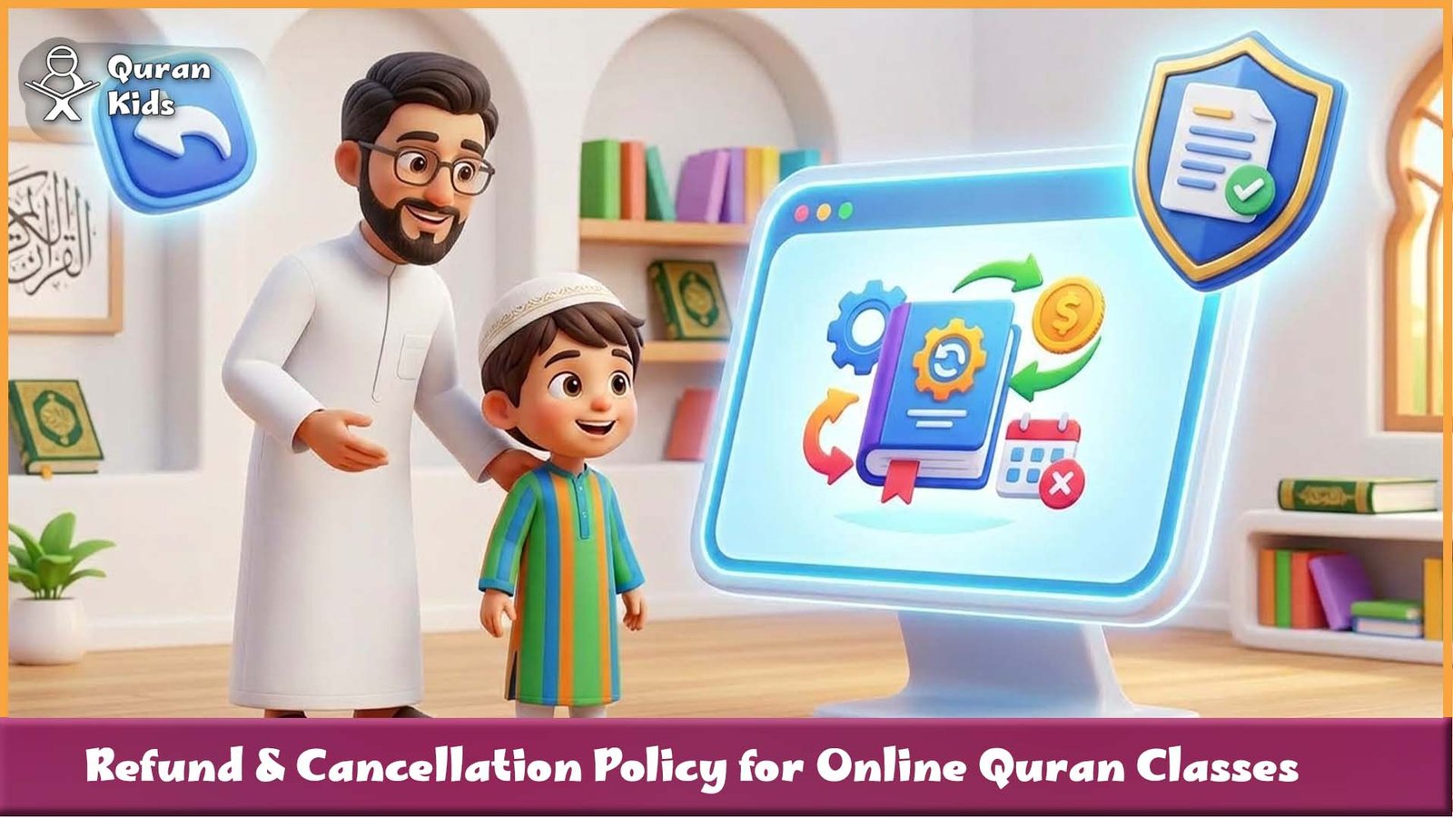 Refund & Cancellation Policy for Online Quran Classes